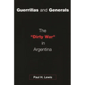 Guerrillas and Generals: The Dirty War in Argentina