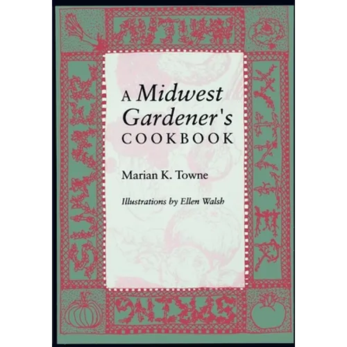 A Midwest Gardener S Cookbook