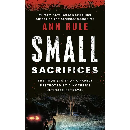 Small Sacrifices: The Shocking True Crime Case of Diane Downs