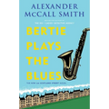 Bertie Plays the Blues: 44 Scotland Street Series (7)