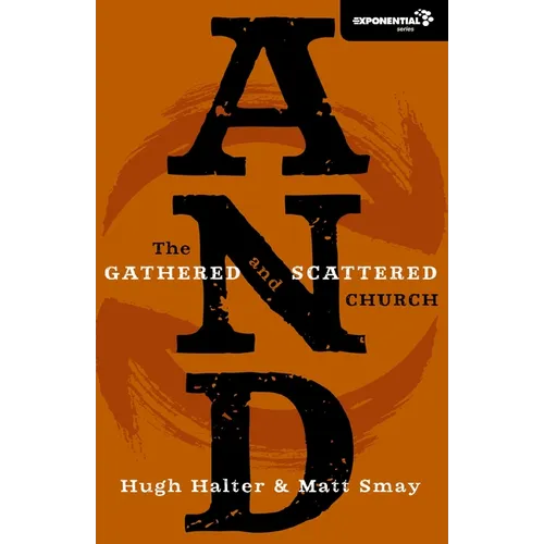 A And: The Gathered and Scattered Church