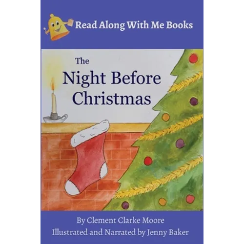 The Night Before Christmas: By Clement Clarke Moore Illustrated and Narrated by Jenny Baker