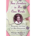 Ann Landers in Her Own Words: Personal Letters to Her Daughter