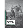 A Theology of Public Life