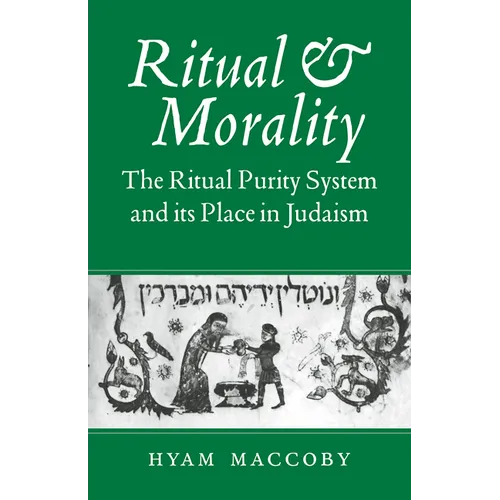 Ritual and Morality: The Ritual Purity System and Its Place in Judaism