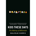 Kids These Days: The Making of Millennials