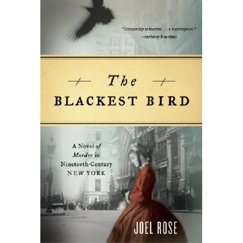 Blackest Bird: A Novel of Murder in Nineteenth-Century New York