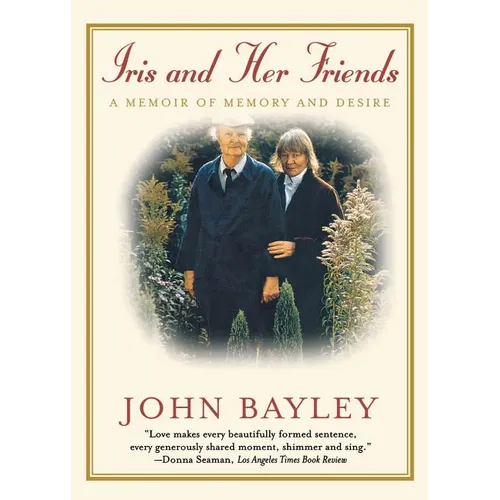 Iris and Her Friends: A Memoir of Memory and Desire