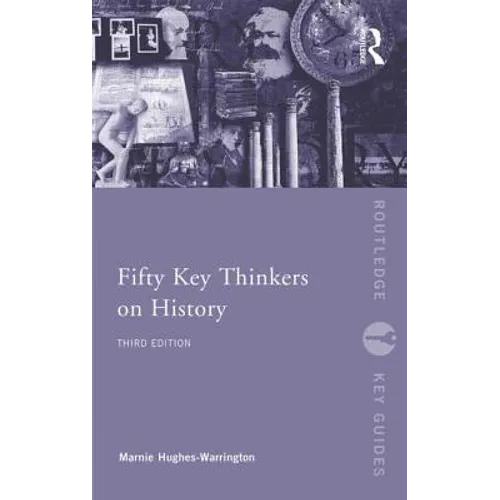 Fifty Key Thinkers on History