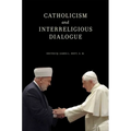 Catholicism and Interreligious Dialogue