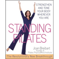 Standing Pilates: Strengthen and Tone Your Body Wherever You Are
