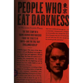 People Who Eat Darkness: The True Story of a Young Woman Who Vanished from the Streets of Tokyo--And the Evil That Swallowed Her Up