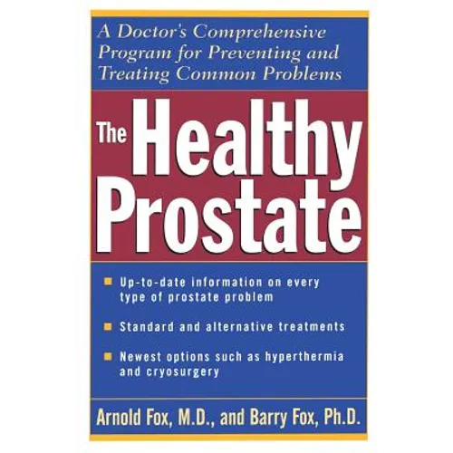 The Healthy Prostate: A Doctor's Comprehensive Program for Preventing and Treating Common Problems