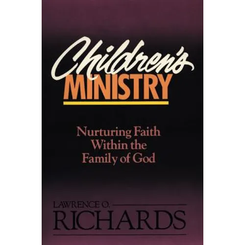 Children's Ministry: Nurturing Faith Within the Family of God
