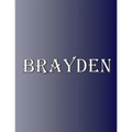 Brayden: 100 Pages 8.5" X 11" Personalized Name on Notebook College Ruled Line Paper