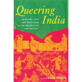 Queering India: Same-Sex Love and Eroticism in Indian Culture and Society
