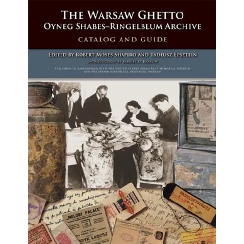 Warsaw Ghetto Oyneg Shabes-Ringelblum Archive: Catalog and Guide