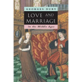 Love and Marriage in the Middle Ages