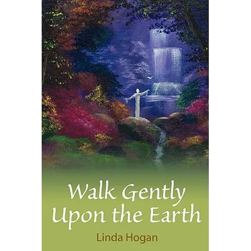 Walk Gently Upon the Earth