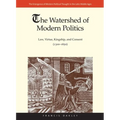 Watershed of Modern Politics: Law, Virtue, Kingship, and Consent (1300-1650)