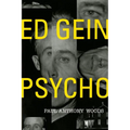 Ed Gein--Psycho!