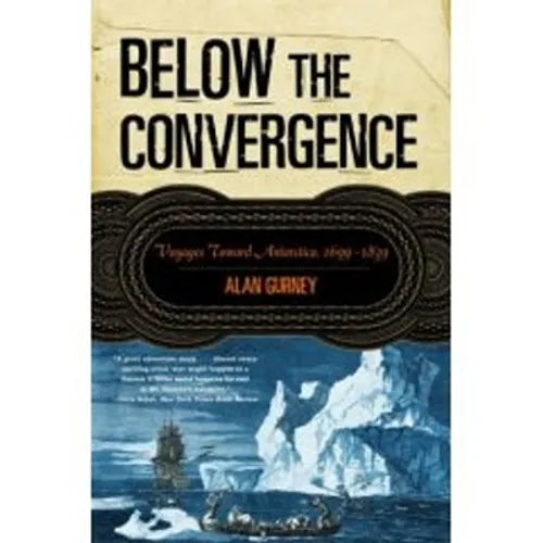 Below the Convergence: Voyages Toward Antarctica, 1699-1839