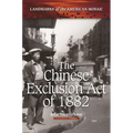The Chinese Exclusion Act of 1882