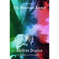 The Dominant Animal: Stories