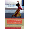 First Darling of the Morning: Selected Memories of an Indian Childhood