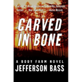 Carved in Bone: A Body Farm Novel