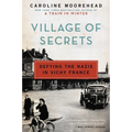 Village of Secrets: Defying the Nazis in Vichy France