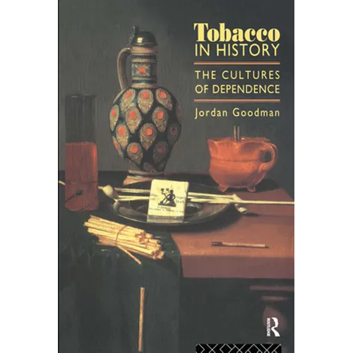 Tobacco in History: The Cultures of Dependence