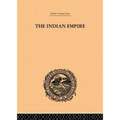 The Indian Empire: Its People, History and Products
