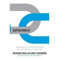 Superconnect: Harnessing the Power of Networks and the Strength of Weak Links
