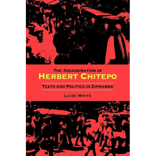 Assassination of Herbert Chitepo: Texts and Politics in Zimbabwe