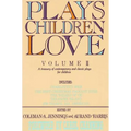 Plays Children Love: Volume II: A Treasury of Contemporary and Classic Plays for Children