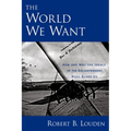 The World We Want: How and Why the Ideals of the Enlightenment Still Elude Us