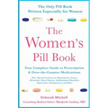 The Women's Pill Book: Your Complete Guide to Prescription and Over-The-Counter Medications