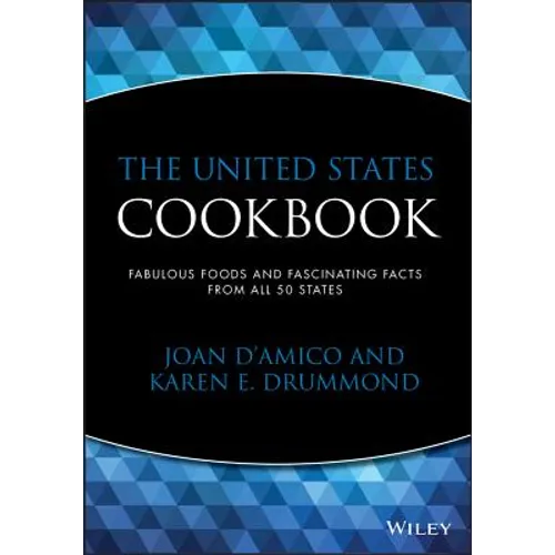 The United States Cookbook: Fabulous Foods and Fascinating Facts from All 50 States