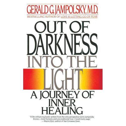 Out of Darkness Into the Light: A Journey of Inner Healing