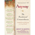 Anyway: The Paradoxical Commandments: Finding Personal Meaning in a Crazy World