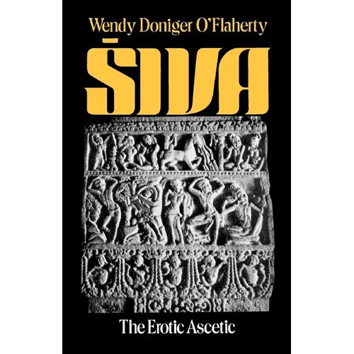 Siva: The Erotic Ascetic