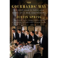 The Gourmands' Way: Six Americans in Paris and the Birth of a New Gastronomy