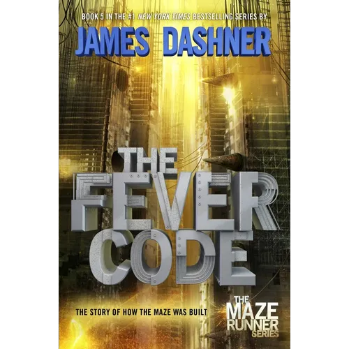 The Fever Code: The Story of How the Maze Was Built