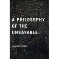 A Philosophy of the Unsayable