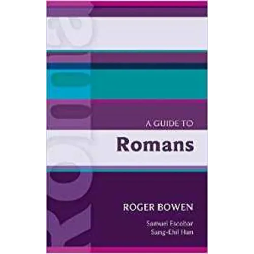 A Guide to Romans. Roger Bowen