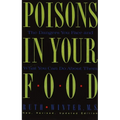 Poisons in Your Food: The Dangers You Face and What You Can Do about Them