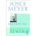 Secrets to Exceptional Living: Transforming Your Life Through the Fruit of the Spirit