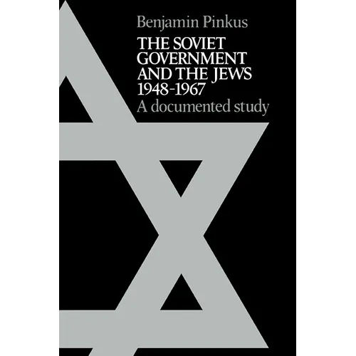 The Soviet Government and the Jews 1948 1967: A Documented Study