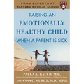 Raising an Emotionally Healthy Child When a Parent Is Sick (a Harvard Medical School Book)